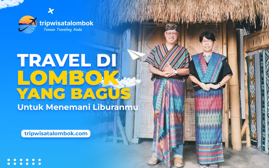 Travel di Lombok yang Bagus Untuk Menemani Liburanmu