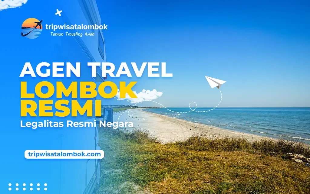 Agen Travel Lombok Resmi Legalitas Resmi Negara