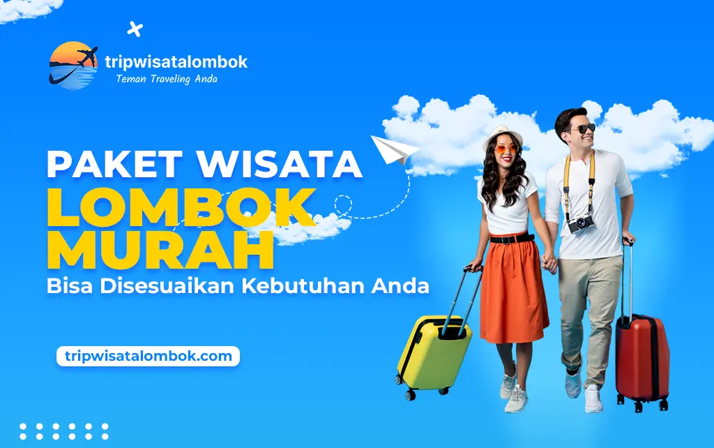 Paket Wisata Lombok Murah Bisa Disesuaikan Kebutuhan Anda